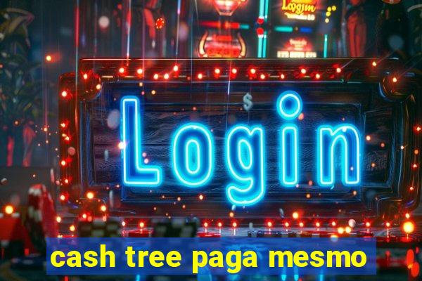 cash tree paga mesmo